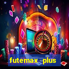 futemax plus futebol ao vivo